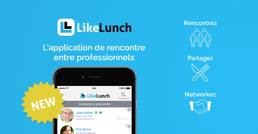 Zoom sur LikeLunch, l’application de rencontre entre professionnels !