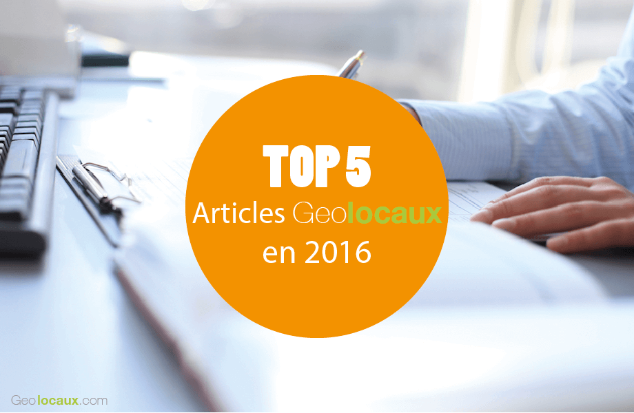 TOP 5 articles Geolocaux en 2016