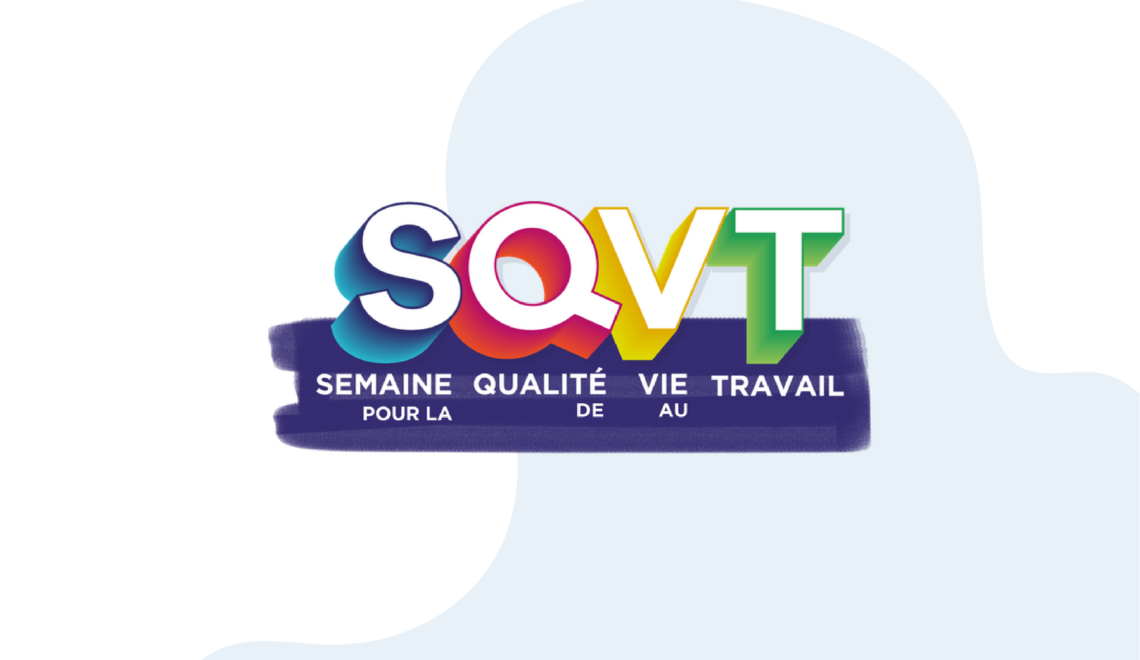 SQVT, la Semaine pour la QVT est lancée